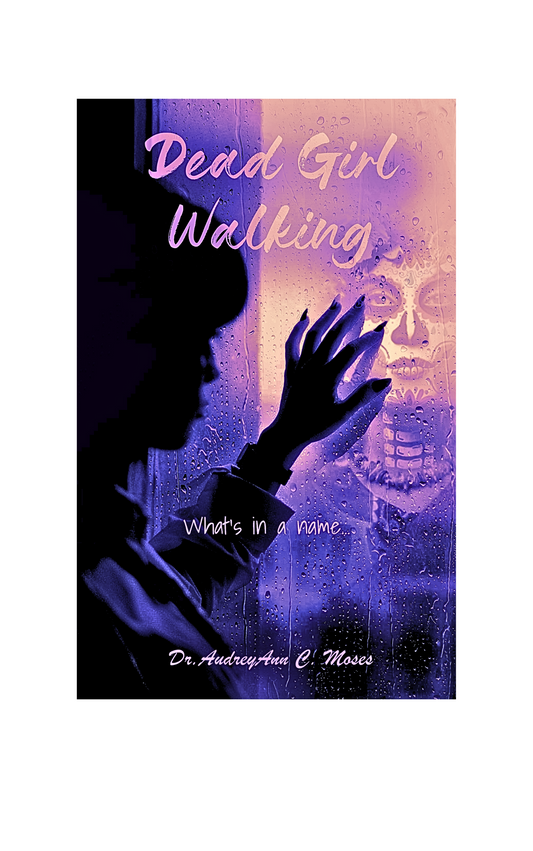 Dead Girl Walking… an intimate talk with Dr AudreyAnn Moses